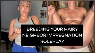 Breeding Your Hairy Horny MILF Neighbor Impregnation Fantasy Roleplay