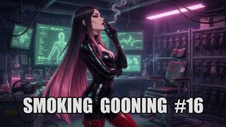 Smoking Gooning #16: Surrender to Endless Smoke