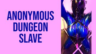 Anonymous Dungeon Slave