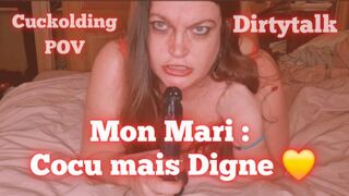 Mon mari : Cocu mais Digne - Dirtytalk - Cuckold POV