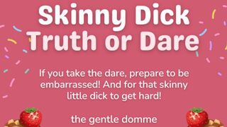 Skinny Dick Truth or Dare-SPH-Teasing-JOI-Comparison-The Gentle Domme