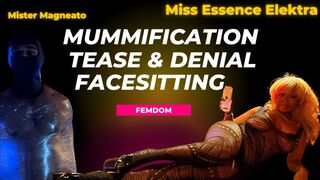 Teased & Mummified