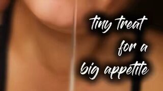tiny treat for a BIG appetite
