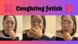 COUGHTING FETISH