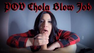 POV CHOLA BLOW JOB