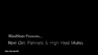 Nori Giri: Fishnets & High Heel Mules