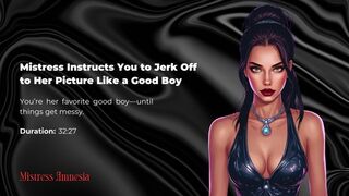 Mistress Instructs You to Jerk Off to Her Picture Like a Good Boy