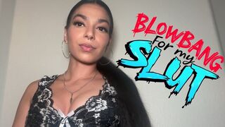 Blowbang for My SLUT