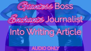 Giantess Boss Enchants Journalist Into Writing Article