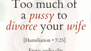 Too Much of a Pussy to Divorce Your Wife