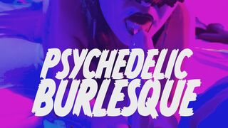 Psychedelic Burlesque Strip and Dildo Tease