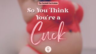 So You Think You're a Cuck - Femdom POV Cuck Training Audio with AllieSays