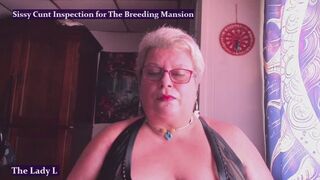 Sissy Cunt Inspection for The Breeding Mansion A humiliation sissy slut inspection and instructions clip by The Mature Lady L