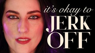 It’s Okay to Jerk Off
