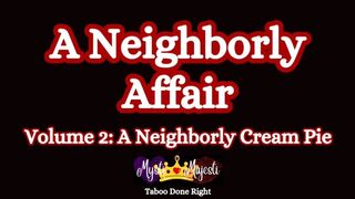 A Neighborly Affair Vol 2: A Neighborly Cream Pie