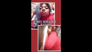 All White Women Need Black Cock
