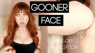 Gooner Face: Jerk Off Humiliation