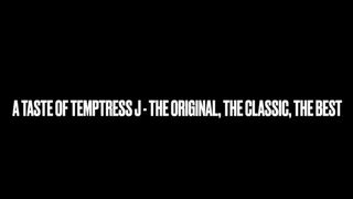 A Taste of Temptress J