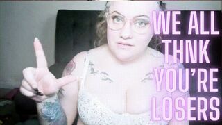 We All Think You're Losers