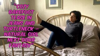Cozy Barefoot Tease in Jeans and Turtleneck – Natural Girl Next Door Fantasy