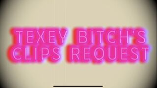 Texey Bitch's Clips Request