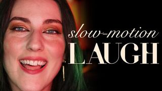 Slow-Motion Laughter