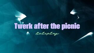 Twerk after the picnic