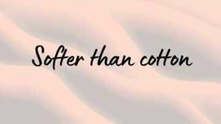 Softer than cotton