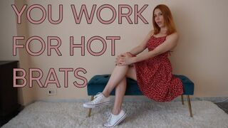 You work for hot brats