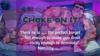 Choke On It