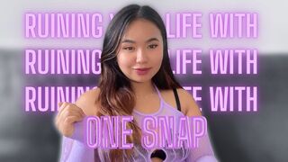 Ruining Your Life With One Snap