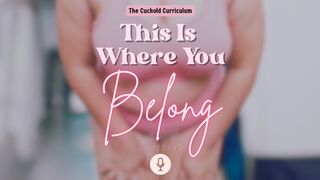 This Is Where You Belong - AllieSays Femdom POV Cuck Training Audio