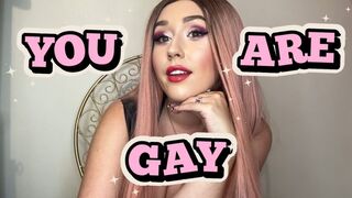 You Are Gay - Gay Encouragement