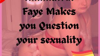 Fancy Faye Presents: Humilatrix Faye Makes You Question Your Sexuality Audio Erotica