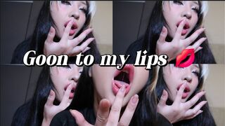 Goon to my lips