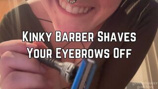 Kinky Barber Phoenix Bates Shaves Your Eyebrows 4k HD - Head Shaving POV - Eyebrow Shave POV - Femdom - Clip Series