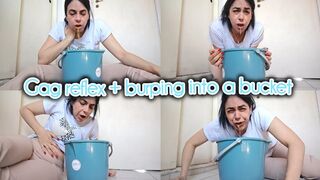 Gag reflex with burping into a bucket