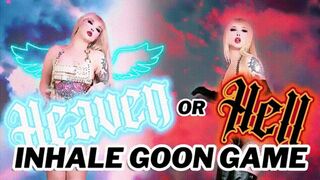 Heaven or Hell Goon game Inhale