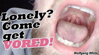 You're so LONELY... Come get VORED! Wolfgang White ASMR Oral Vore