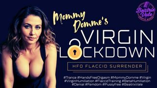 Mommy-Domme's Virgin Lockdown: HFO Flaccid Surrender