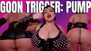 GoonTrigger: Pump
