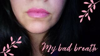 Very bad breath