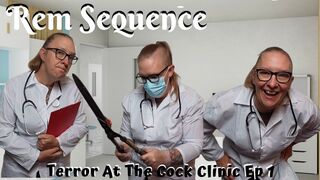 Terror at the Cock Clinic Episode 1 with Rem Sequence
