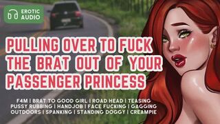 Pulling Over to Fuck the Brat Out Of Your Passenger Princess | F4M | Erotic Audio for Men | Submissive Brat | Teasing | Handjob | Road Head | Blowjob | Deepthroat | Face Fucking | Gagging | Spanking | Public | Outdoors | Creampie | Car Sex | ASMR