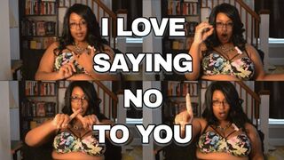 I Love Saying NO To You - Femdom POV