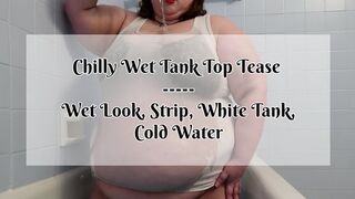 Chilly Wet Tank Top Tease