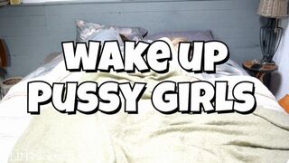 Wake pussy play