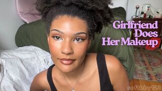 Girlfriend Does Her Makeup