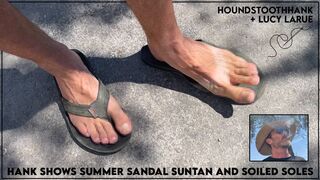 Hank Shows Summer Sandal Suntan and Soiled Soles