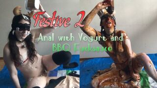 Festive 2: Anal w Yogurt and BBQ Fucksauce